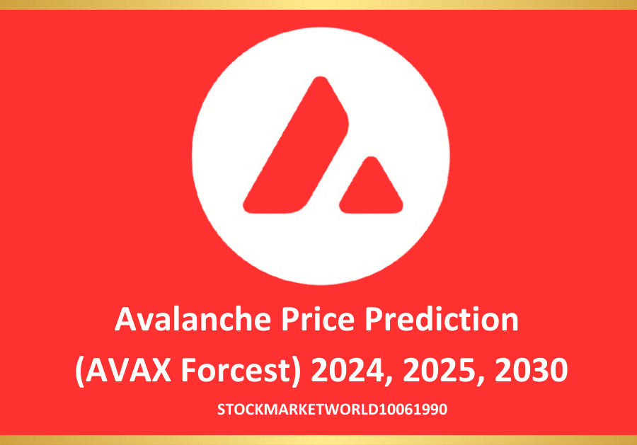 Avalanche Price Prediction (AVAX Forcest) 2024, 2025, 2030